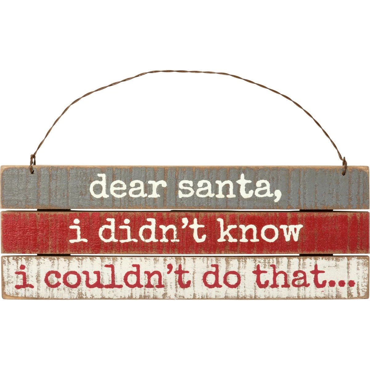 "Dear Santa, I Didn't Know I Couldn't Do That" Slat Wood Ornament 3 "Dear Santa, I Didn't Know I Couldn't Do That" Slat Wood Ornament