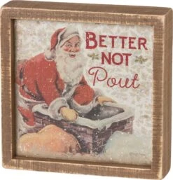 "Better Not Pout" Santa Chimney Inset Box Sign
