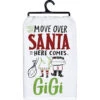 "Move Over Santa Here Comes…GiGi" Kitchen Towel -Christmas Decoration 109647