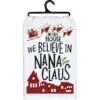"In This House We Believe In Nana Claus" Kitchen Towel 2 "In This House We Believe In Nana Claus" Kitchen Towel -Christmas Decoration 109649