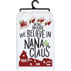 "In This House We Believe In Nana Claus" Kitchen Towel
