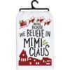 "In This House We Believe In Mimi Claus" Kitchen Towel -Christmas Decoration 109650