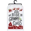 "In This House We Believe In Grammy Claus" Kitchen Towel -Christmas Decoration 109652