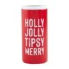 "Holly Jolly Tipsy Merry" Seltzer Can Cooler, Red By Mud Pie -Christmas Decoration 40350025r