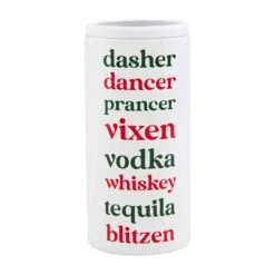 "Dasher Dancer Prancer Vixen Vodka Whiskey Tequila Blitzen" Seltzer Can Cooler, White By Mud Pie