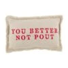 "You Better Not Pout" Christmas Holiday Small Pillow By Mud Pie -Christmas Decoration 41600718p