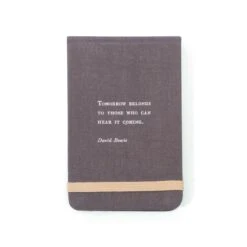 "Tomorrow Belongs To Those Who Can Hear It Coming ... David Bowie" Fabric Notebook
