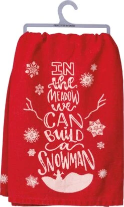 “In The Meadow We Can Build A Snowman” Kitchen Dish Towel